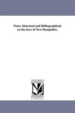 portada notes, historical and bibliographical, on the laws of new hampshire. (en Inglés)