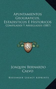 portada Apuntamientos Geograficos, Estadisticos e Historicos Compilados y Arreglados (1887)