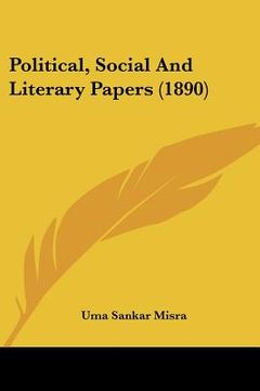 portada political, social and literary papers (1890) (in English)