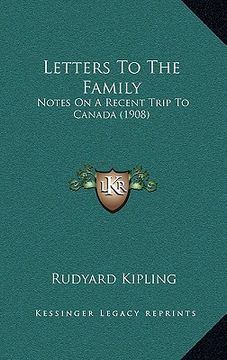 portada letters to the family: notes on a recent trip to canada (1908)