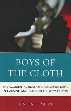 portada boys of the cloth: the accidental role of church reforms in causing and curbing abuse by priests (en Inglés)