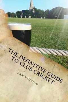 portada The Definitive Guide to Club Cricket