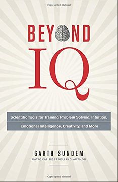 portada Beyond iq: Scientific Tools for Training Problem Solving, Intuition, Emotional Intelligence, Creativity, and More 