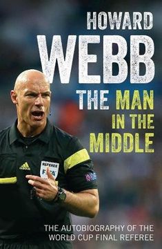 portada The Man in the Middle: The Autobiography of the World Cup Final Referee