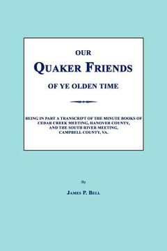 portada our quaker friends of ye olden time (en Inglés)