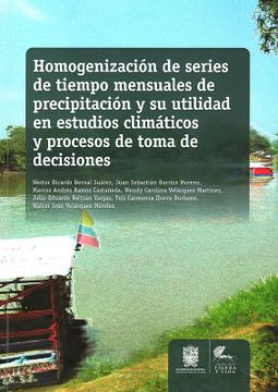 portada Homogenización de series de tiempo mensuales de precipitación y su utilidad en estudios climáticos y procesos de toma de decisiones (in Spanish)