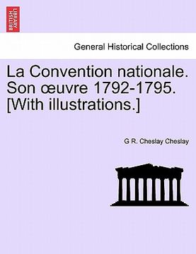portada la convention nationale. son uvre 1792-1795. [with illustrations.] (in English)