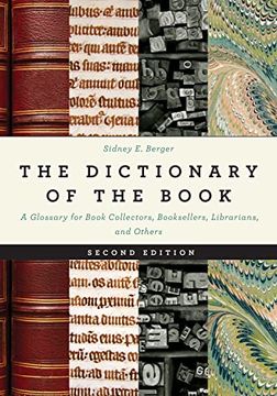 portada The Dictionary of the Book: A Glossary for Book Collectors, Booksellers, Librarians, and Others 