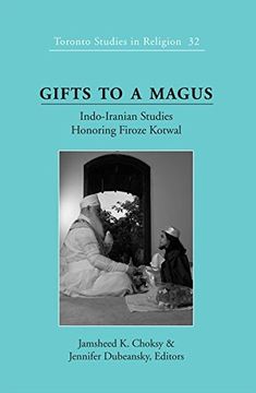 portada Gifts to a Magus: Indo-Iranian Studies Honoring Firoze Kotwal (Toronto Studies in Religion) (en Inglés)