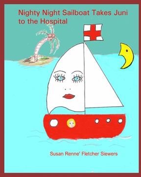 portada Nighty Night Sailboat Takes Juni to the Hospital (en Inglés)