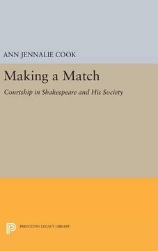 portada Making a Match: Courtship in Shakespeare and his Society (Princeton Legacy Library) (en Inglés)