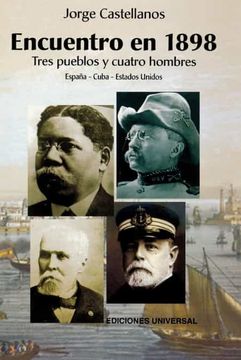 portada Encuentro en 1898. Tres Pueblos y Cuatro Hombre (España - Cuba - Estados Unidos