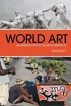 portada world art: an introduction to the art in artefacts. ben burt