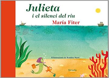 portada Julieta i el silenci del riu (Ediciones en catalán / Les Tres Edats / Contes Il.lustrats)
