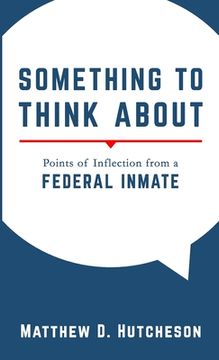 portada Something to Think About: Points of Inflection from a Federal Inmate (en Inglés)