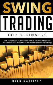 portada Swing Trading for Beginners: The #1 Step by Step Guide to Create Passive Income in the Stock Market Trading Options. Real Strategies to Create $10. &Trading Psychology (1) (Trading Life) (en Inglés)