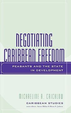 portada negotiating caribbean freedom: peasants and the state in development (en Inglés)
