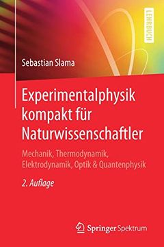 portada Experimentalphysik Kompakt für Naturwissenschaftler: Mechanik, Thermodynamik, Elektrodynamik, Optik & Quantenphysik (en Alemán)