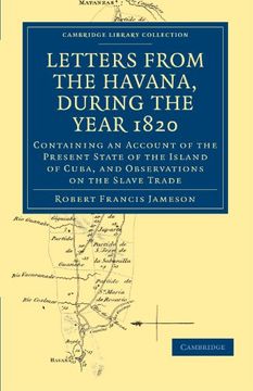 portada Letters From the Havana, During the Year 1820: Containing an Account of the Present State of the Island of Cuba, and Observations on the Slave Trade. Library Collection - Slavery and Abolition) (en Inglés)