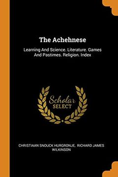 portada The Achehnese: Learning and Science. Literature. Games and Pastimes. Religion. Index 