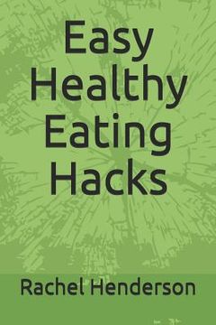 portada Easy Healthy Eating Hacks (en Inglés)