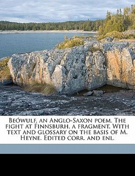 portada beowulf, an anglo-saxon poem. the fight at finnsburh, a fragment. with text and glossary on the basis of m. heyne. edited corr. and enl. volume 1 (en Inglés)