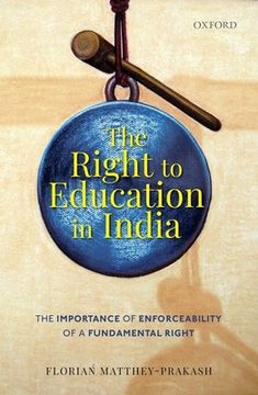 portada The Right to Education in India: The Importance of Enforceability of a Fundamental Right (en Inglés)