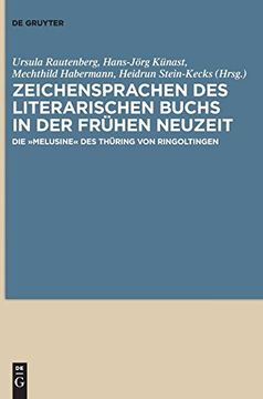 portada Zeichensprachen des Literarischen Buchs in der Fruhen Neuzeit: Die Melusine des Thuring von Ringoltingen (en Alemán)