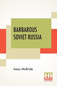 portada Barbarous Soviet Russia (en Inglés)