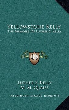 portada yellowstone kelly: the memoirs of luther s. kelly