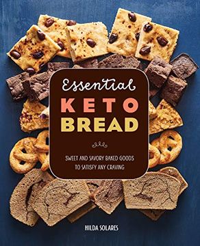 portada Essential Keto Bread: Sweet and Savory Baked Goods to Satisfy any Craving (en Inglés)