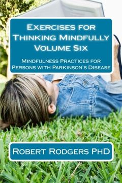 portada Exercises for Thinking Mindfully: Mindfulness Practices for Persons with Parkinson’s Disease (Parkinsons Recovery Mindfulness Series) (Volume 6)