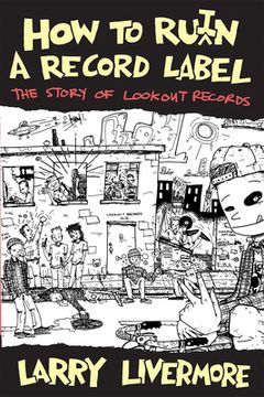 portada How to Ru(I)N a Record Label: The Story of Lookout Records 