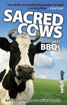 portada sacred cows make great bbq's: turning up the heat on spiritual myths (en Inglés)