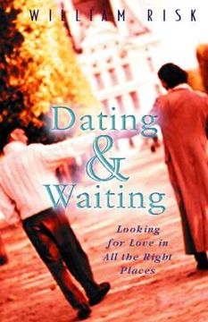 portada dating & waiting: looking for love in all the right places (in English)