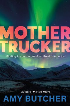 portada Mothertrucker: Finding Joy on the Loneliest Road in America (en Inglés)