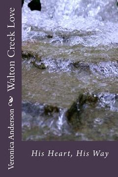 portada Walton Creek Love: His Heart, His Way (en Inglés)