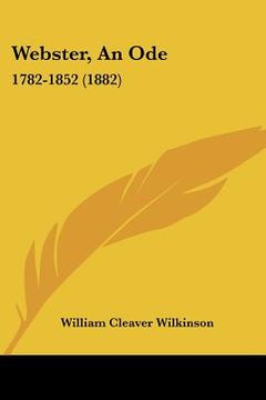 portada webster, an ode: 1782-1852 (1882) (en Inglés)