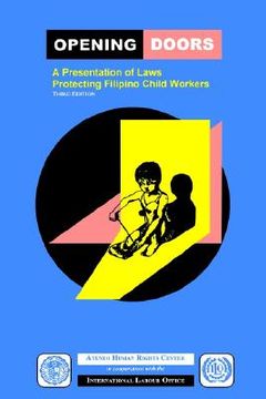 portada opening doors: a presentation of laws protecting filipino child workers (third edition) (en Inglés)