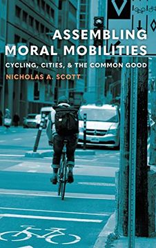 portada Assembling Moral Mobilities: Cycling, Cities, and the Common Good (en Inglés)