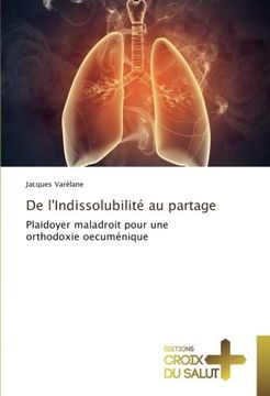portada De l'Indissolubilité au partage: Plaidoyer maladroit pour une orthodoxie oecuménique (French Edition)