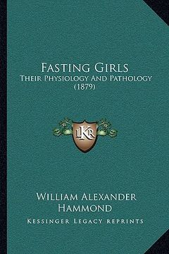 portada fasting girls: their physiology and pathology (1879) (en Inglés)