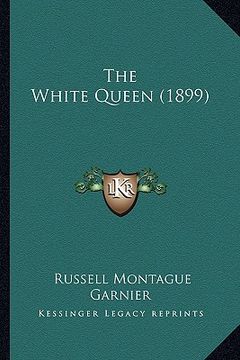 portada the white queen (1899) (in English)
