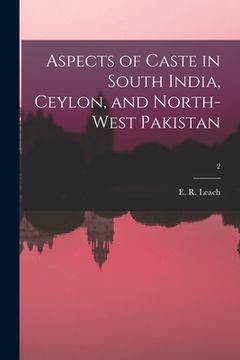 portada Aspects of Caste in South India, Ceylon, and North-west Pakistan; 2 (en Inglés)