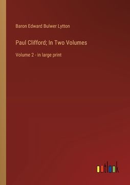 portada Paul Clifford; In Two Volumes: Volume 2 - in large print (en Inglés)