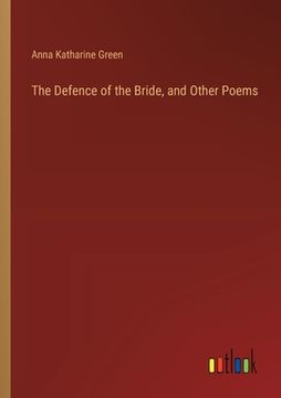 portada The Defence of the Bride, and Other Poems (en Inglés)