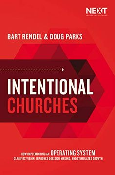 portada Intentional Churches: How Implementing an Operating System Clarifies Vision, Improves Decision-Making, and Stimulates Growth (in English)