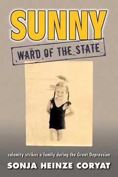 portada Sunny, Ward of the State: Calamity Strikes a Family During the Great Depression (en Inglés)
