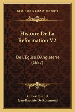 portada Histoire De La Reformation V2: De L'Eglise D'Angleterre (1687) (in French)