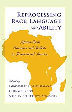 portada Reprocessing Race, Language and Ability: African-Born Educators and Students in Transnational America (Black Studies and Critical Thinking)